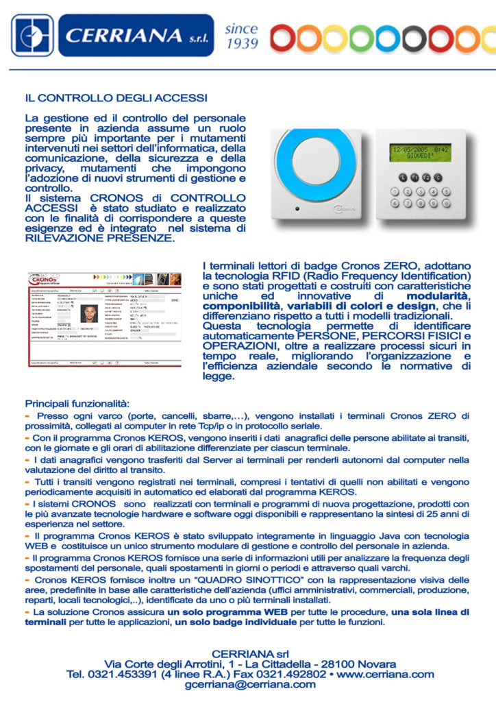 La gestione ed il controllo degli accessi del personale presente in azienda assume un ruolo sempre più importante